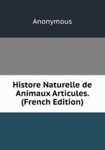 Histore Naturelle de Animaux Articules. (French Edition)