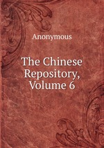 The Chinese Repository, Volume 6