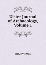 Ulster Journal of Archaeology, Volume 1