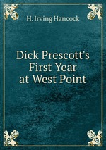 Dick Prescott`s First Year at West Point