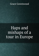 Haps and mishaps of a tour in Europe