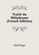 Trait du Mlodrame (French Edition)