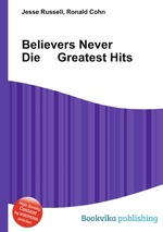 Believers Never Die     Greatest Hits