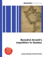 Benedict Arnold`s expedition to Quebec