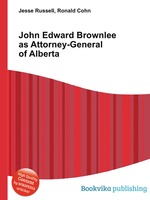 John Edward Brownlee as Attorney-General of Alberta