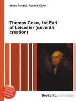 Thomas Coke, 1st Earl of Leicester (seventh creation)