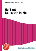 He That Believeth in Me