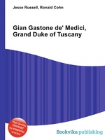 Gian Gastone de` Medici, Grand Duke of Tuscany