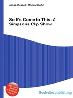 So It`s Come to This: A Simpsons Clip Show