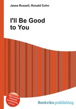 I`ll Be Good to You