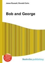 Bob and George