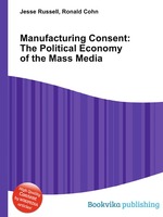 Manufacturing Consent: The Political Economy of the Mass Media