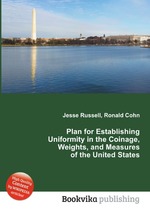 Plan for Establishing Uniformity in the Coinage, Weights, and Measures of the United States