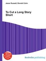 To Cut a Long Story Short