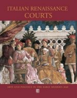 Courts and Courtly Arts in Renaissance Italy 1395-1530