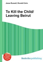 To Kill the Child/Leaving Beirut