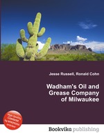 Wadham`s Oil and Grease Company of Milwaukee
