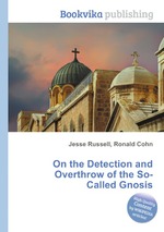 On the Detection and Overthrow of the So-Called Gnosis