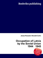 Occupation of Latvia by the Soviet Union 1944 1945