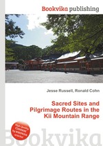Sacred Sites and Pilgrimage Routes in the Kii Mountain Range