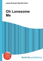 Oh Lonesome Me