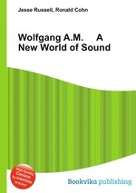 Wolfgang A.M. A New World of Sound