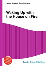Waking Up with the House on Fire