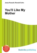 You`ll Like My Mother