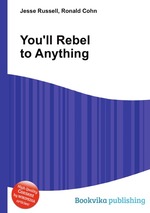 You`ll Rebel to Anything