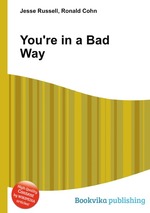 You`re in a Bad Way