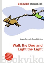 Walk the Dog and Light the Light