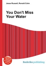 You Don`t Miss Your Water