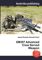 XM307 Advanced Crew Served Weapon