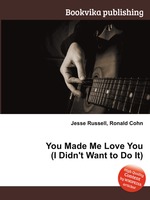 You Made Me Love You (I Didn`t Want to Do It)