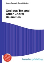 Oedipus Tex and Other Choral Calamities