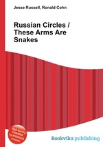 Russian Circles / These Arms Are Snakes