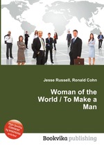 Woman of the World / To Make a Man