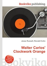 Walter Carlos` Clockwork Orange