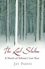 The Last Station: A Novel of Tolstoy`s Final Year