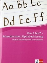 Von A bis Z - Schreibtrainer Alphabetisierung. Deutsch als Zweitsprache f&#252; r Erwachsene