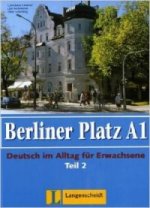 Berliner Platz A1: Deutsch im Alltag fur Erwachsene: Teil 2