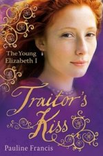 Traitor’s Kiss (Young Elizabeth I)