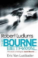 Robert Ludlum`s The Bourne Betrayal