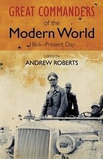 Great Commanders of the Modern World 1866-1975
