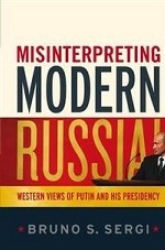 Misinterpreting Modern Russia: Western Views of Putin and His Presidency