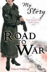 Road to War: A First World War Girl`s Diary, 1916-1917