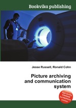 Picture archiving and communication system