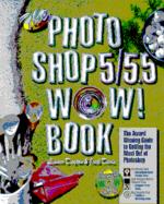 The Photoshop 5/5.5 Wow! Book. Windows/Mac edition
