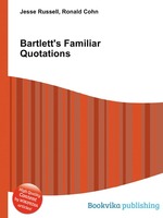 Bartlett`s Familiar Quotations