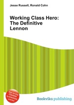 Working Class Hero: The Definitive Lennon